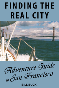 Finding the Real City: Adventure Guide to San Francisco